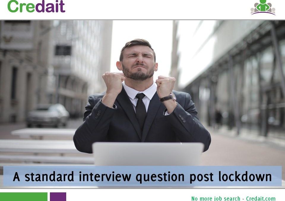 A Standard Interview question post lockdown